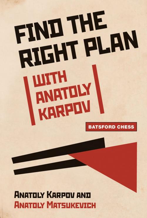 Cover of the book Find the Right Plan with Anatoly Karpov by Anatoly Karpov, Pavilion Books