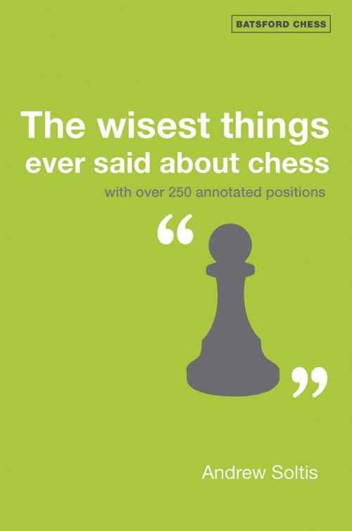 Cover of the book The Wisest Things Ever Said About Chess by Andrew Soltis, Pavilion Books