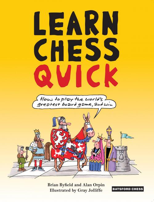 Cover of the book Learn Chess Quick by Gray Jolliffe, Brian Byfield, Alan Orpin, Brian Field, Pavilion Books
