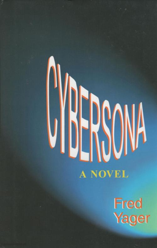 Cover of the book Cybersona by Fred Yager, Hannacroix Creek Books, Inc.