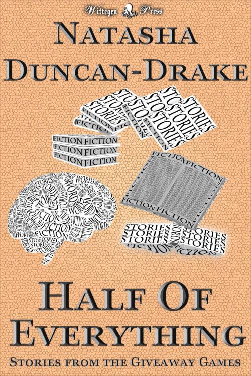 Cover of the book Half of Everything: Stories by Natasha Duncan-Drake From The Wittegen Press Giveaway Games by Natasha Duncan-Drake, Wittegen Press