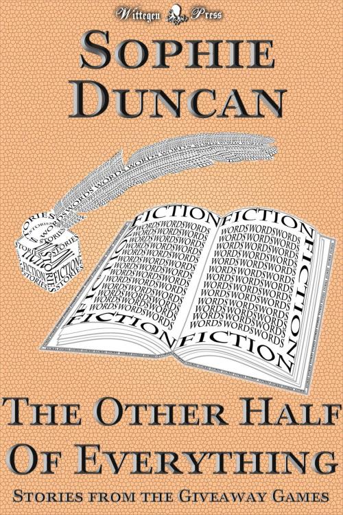 Cover of the book The Other Half of Everything: Stories by Sophie Duncan From The Wittegen Press Giveaway Games by Sophie Duncan, Wittegen Press