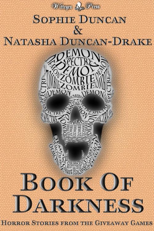 Cover of the book Book Of Darkness: The Horror Stories From The Wittegen Press Giveaway Games by Sophie Duncan, Natasha Duncan-Drake, Wittegen Press