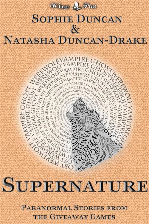 Cover of the book Supernature: Paranormal Stories From The Wittegen Press Giveaway Games by Sophie Duncan, Natasha Duncan-Drake, Wittegen Press