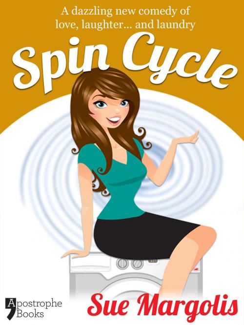 Cover of the book Spin Cycle: Best-Selling Chicklit Fiction by Sue Margolis, Apostrophe Books Ltd