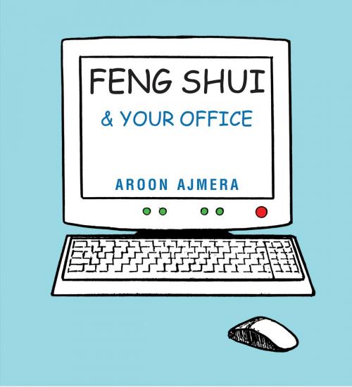 Cover of the book Feng Shui and your Office by Aroon Ajmera, Amolibros
