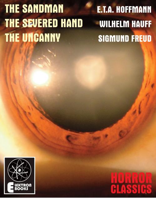Cover of the book The Sandman & The Severed Hand by E.T.A. Hoffmann, Elektron Ebooks