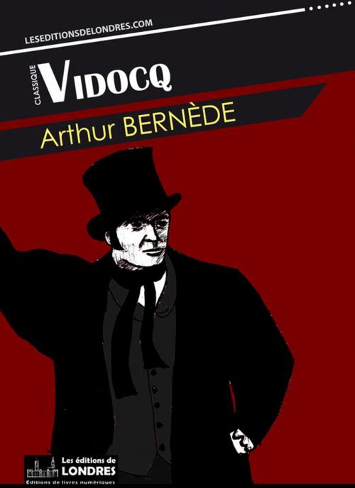Cover of the book Vidocq by Arthur Bernède, Les Editions de Londres