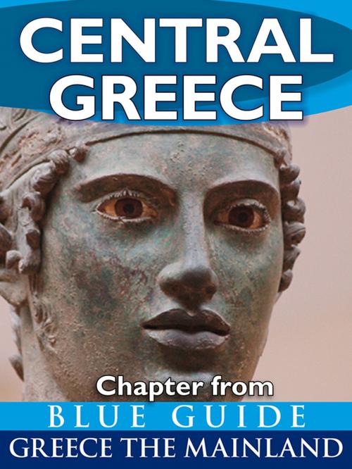 Cover of the book Central Greece with Delphi - Blue Guide Chapter by Blue Guides, Blue Guides Ltd.