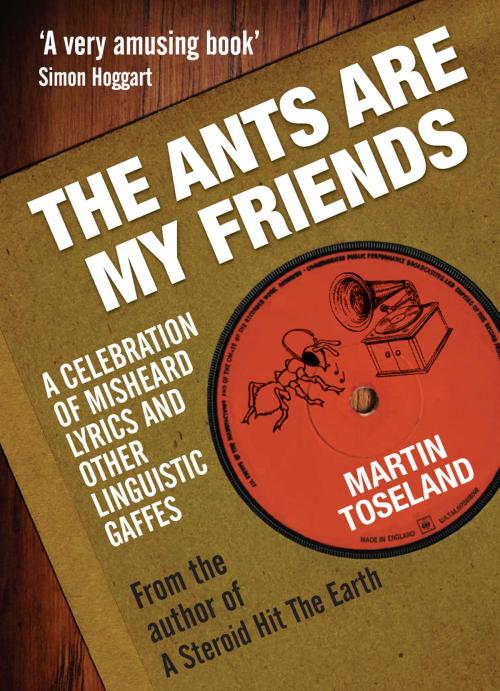Cover of the book The Ants Are My Friends by Simon Toseland, Pavilion Books