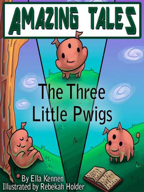 Cover of the book The Three Little Pwigs by Ella Kennen, CBAY Books