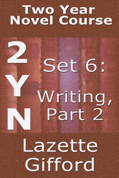 Cover of the book Two Year Novel Course Set 6 (Writing, Part 2) by Lazette Gifford, A Conspiracy of Authors