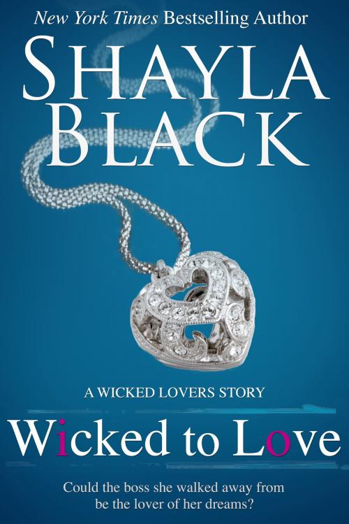 Cover of the book Wicked To Love - A Wicked Lovers Novella by Shayla Black, Shelley Bradley LLC