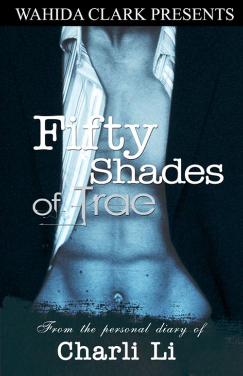 Cover of the book FIFTY SHADES OF TRAE by Charli Li, W. Clark Distribution
