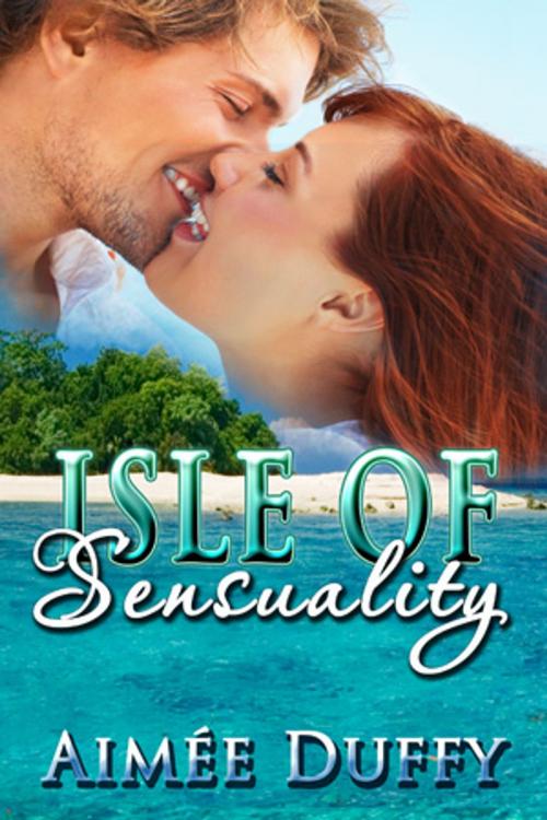 Cover of the book Isle of Sensuality by Aimee Duffy, Beachwalk Press, Inc.