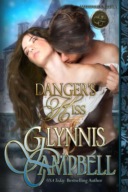 Cover of the book Danger's Kiss by Glynnis Campbell, Glynnis Campbell