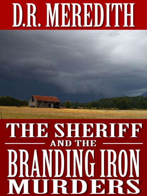 Cover of the book The Sheriff and the Branding Iron Murders by D.R. Meredith, Tattered Plaid Publishing