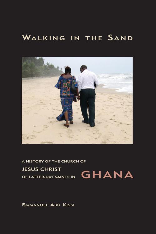 Cover of the book Walking in the Sand by Kissi, Emmanuel Abu, Deseret Book Company