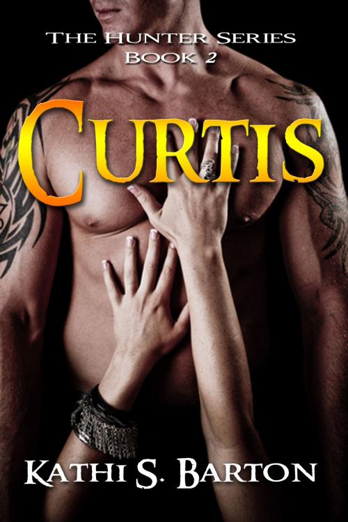 Cover of the book Curtis (The Hunter Series #2) by Kathi S Barton, World Castle Publishing, LLC