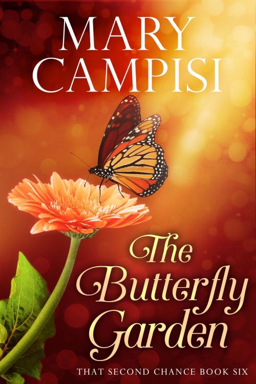 Cover of the book The Butterfly Garden by Mary Campisi, Mary Campisi Books, LLC