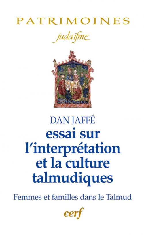 Cover of the book Essai sur l'interprétation et la culture talmudiques by Dan Jaffe, Editions du Cerf