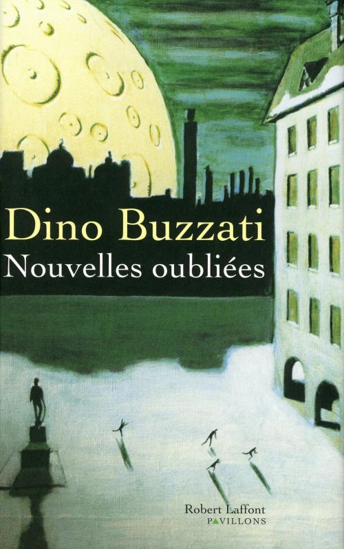 Cover of the book Nouvelles oubliées by Dino BUZZATI, Groupe Robert Laffont