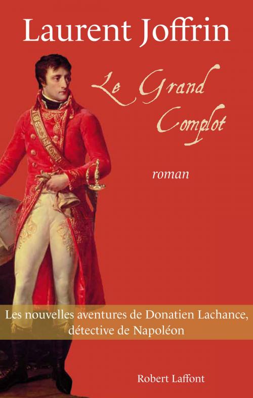 Cover of the book Le Grand complot by Laurent JOFFRIN, Groupe Robert Laffont