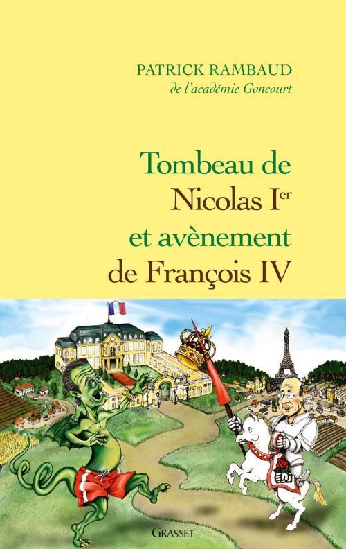Cover of the book Tombeau de Nicolas Ier, avènement de François IV by Patrick Rambaud, Grasset