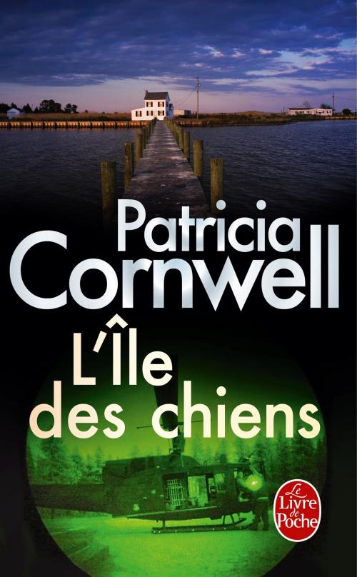 Cover of the book L'Ile des chiens by Patricia Cornwell, Le Livre de Poche