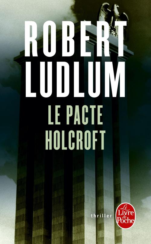 Cover of the book Le Pacte Holcroft by Robert Ludlum, Le Livre de Poche