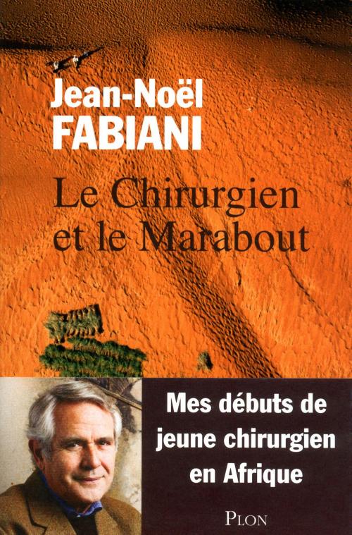 Cover of the book Le Chirurgien et le Marabout by Jean-Noël FABIANI, Place des éditeurs