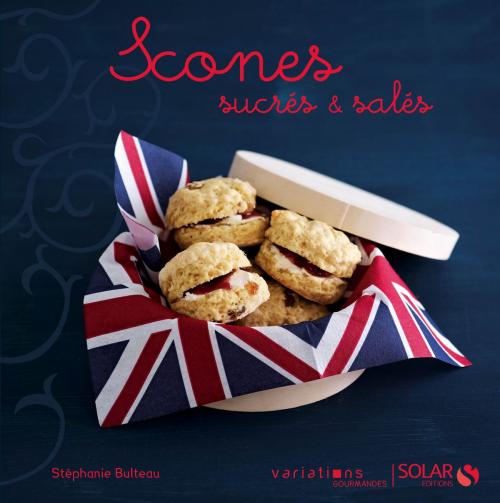 Cover of the book Scones sucrés & salés - Variations gourmandes by Stéphanie BULTEAU, edi8