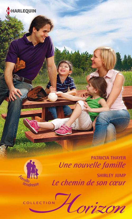 Cover of the book Une nouvelle famille - Le chemin de son coeur by Patricia Thayer, Shirley Jump, Harlequin
