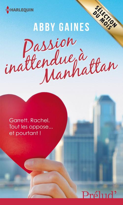 Cover of the book Passion inattendue à Manhattan by Abby Gaines, Harlequin