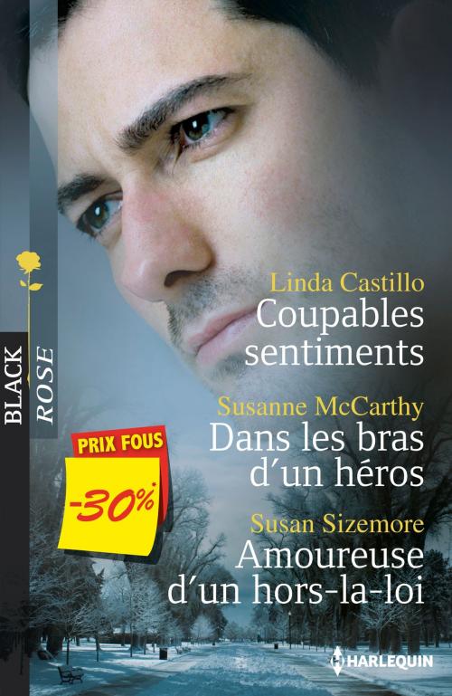 Cover of the book Coupables sentiments - Dans les bras d'un héros - Amoureuse d'un hors-la-loi by Linda Castillo, Susanne McCarthy, Susan Sizemore, Harlequin
