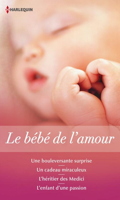 Cover of the book Le bébé de l'amour by Sandra Field, Barbara Hannay, Maggie Cox, Amy Andrews, Harlequin