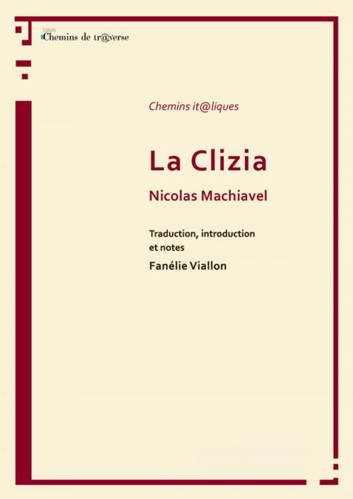 Cover of the book La Clizia by Nicolas Machiavel, Chemins de tr@verse
