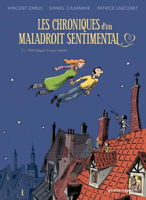 Cover of the book Les Chroniques d'un maladroit sentimental - Tome 01 by Vincent Zabus, Daniel Casanave, Patrice Larcenet, Vents d'Ouest