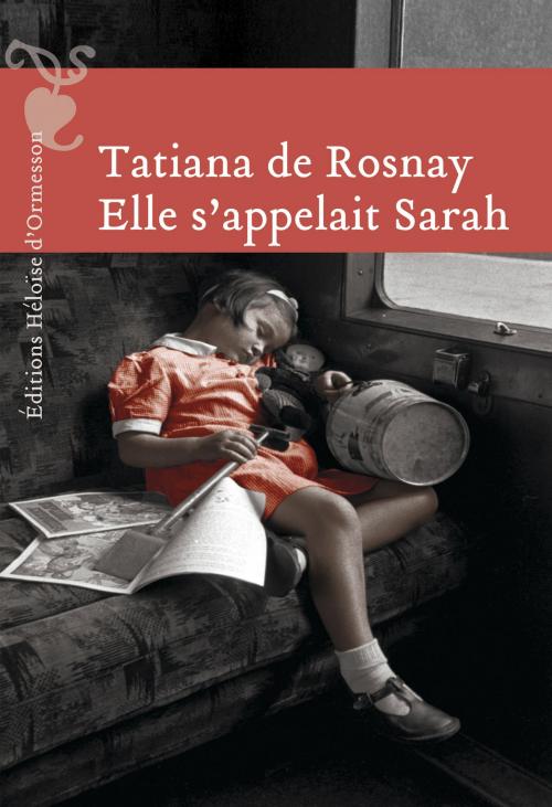 Cover of the book Elle s'appelait Sarah by Tatiana de Rosnay, Héloïse d'Ormesson