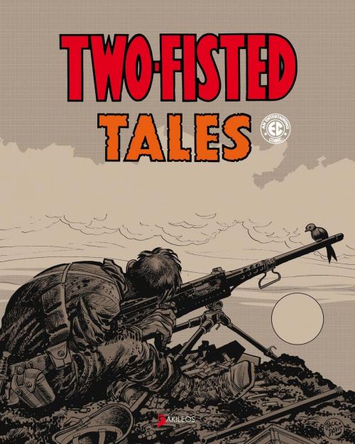 Cover of the book Two-fisted tales by Kurtzman, Collectif, Akileos