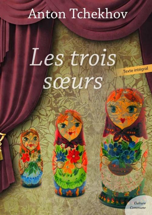 Cover of the book Les Trois soeurs by Anton Tchekhov, Culture commune