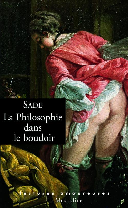 Cover of the book La philosophie dans le boudoir by Donatien alphonse de Sade, Groupe CB