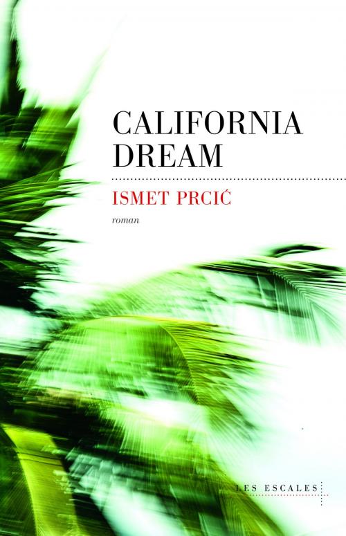 Cover of the book California Dream by Ismet PRCIC, edi8