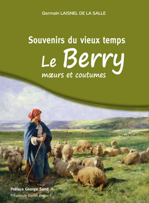 Cover of the book Souvenirs du vieux temps en Berry by Germain Laisnel De La Salle, CPE Éditions