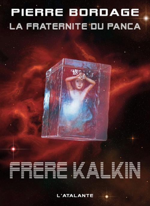 Cover of the book Frère Kalkin by Pierre Bordage, L'Atalante