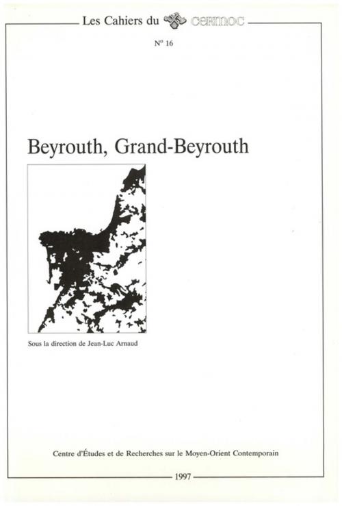 Cover of the book Beyrouth, Grand Beyrouth by Collectif, Presses de l’Ifpo