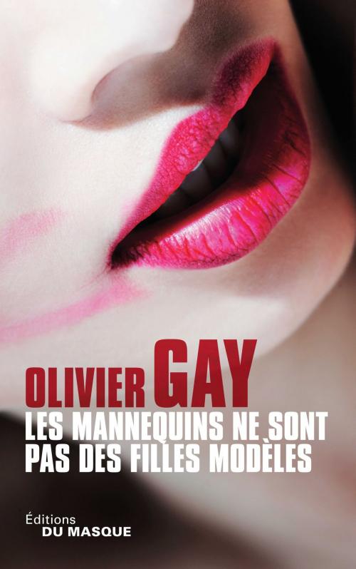 Cover of the book Les mannequins ne sont pas des filles modèles by Olivier Gay, Le Masque