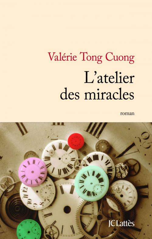 Cover of the book L'atelier des miracles by Valérie Tong Cuong, JC Lattès