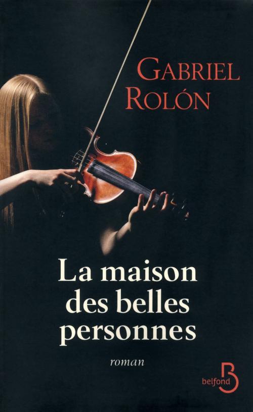 Cover of the book La maison des belles personnes by Gabriel ROLÓN, Place des éditeurs