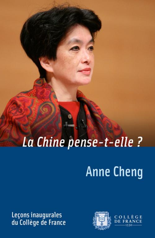 Cover of the book La Chine pense-t-elle ? by Anne Cheng, Collège de France